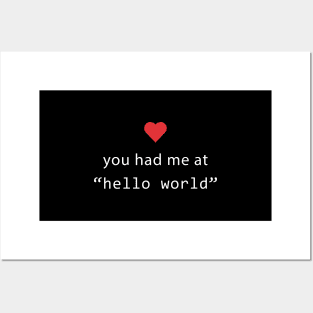 You had me at hello world - Software Engineers Gift Posters and Art